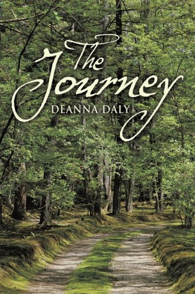 The Journey - Deanna Daly - Books - Balboa Press - 9781504349895 - March 9, 2016