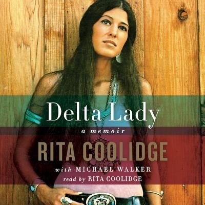 Delta Lady - Rita Coolidge - Musik - HarperCollins - 9781504716895 - 5. April 2016