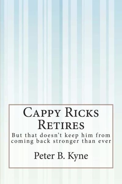 Cover for Peter B Kyne · Cappy Ricks Retires: but That Doesn't Keep Him from Coming Back Stronger Than Ever (Paperback Bog) (2015)