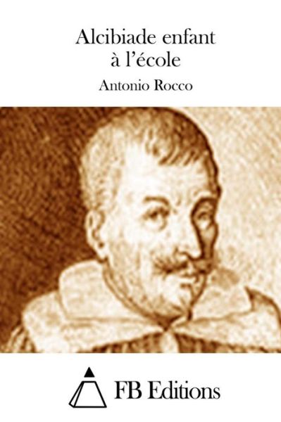 Cover for Antonio Rocco · Alcibiade Enfant a L'ecole (Paperback Book) (2015)