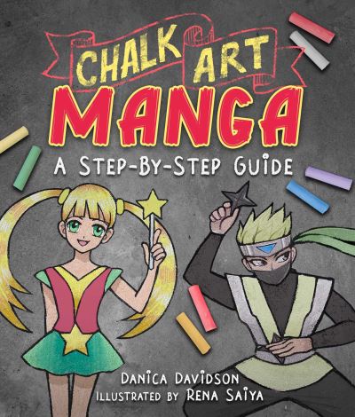 Cover for Danica Davidson · Chalk Art Manga: A Step-by-Step Guide (Paperback Book) (2022)