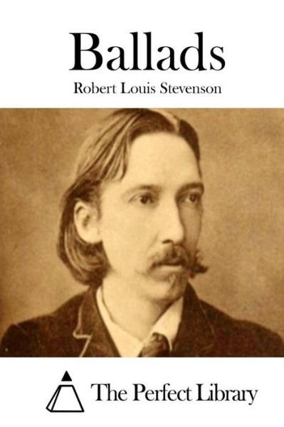 Ballads - Robert Louis Stevenson - Livros - Createspace - 9781512199895 - 13 de maio de 2015