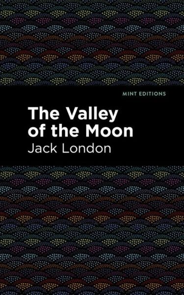 Cover for Jack London · The Valley of the Moon - Mint Editions (Innbunden bok) (2021)