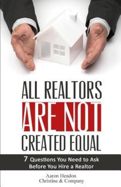 Cover for Mr Aaron Hendon · All Realtors Are Not Created Equal (Paperback Bog) (2015)