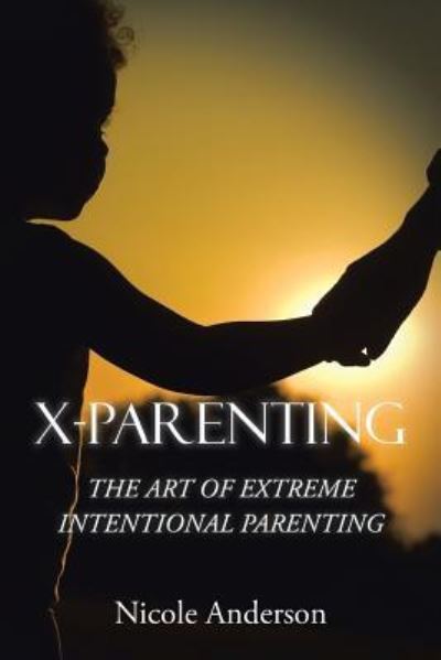 Cover for Nicole Anderson · X-Parenting (Paperback Book) (2016)