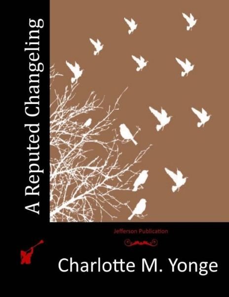 Cover for Charlotte M Yonge · A Reputed Changeling (Paperback Book) (2015)