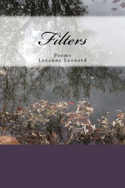 Cover for Lexanne Leonard · Filters: Poetry (Paperback Book) (2015)