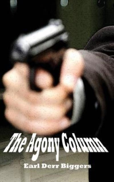 Cover for Earl Derr Biggers · The Agony Column (Hardcover Book) (2018)