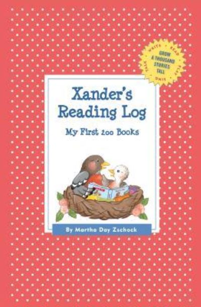 Cover for Martha Day Zschock · Xander's Reading Log: My First 200 Books (Gatst) (Pocketbok) (2015)