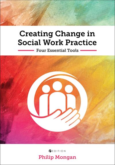 Creating Change in Social Work Practice - Philip Mongan - Books - Cognella, Inc - 9781516542895 - September 13, 2019