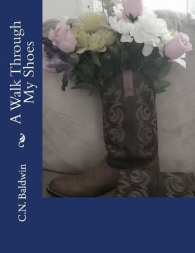 Cover for C N Baldwin · A Walk Through My Shoes (Paperback Bog) (2015)