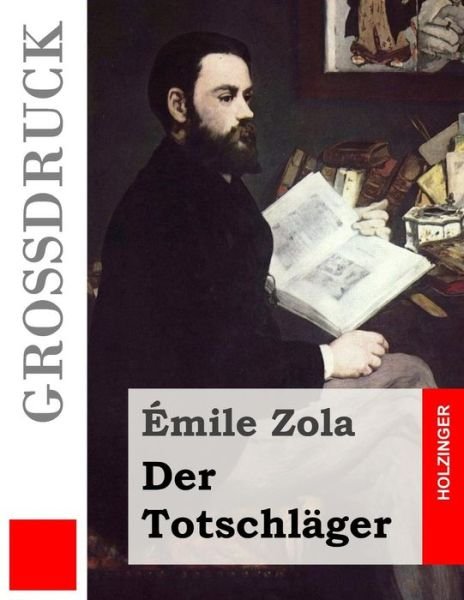 Cover for Emile Zola · Der Totschlager (Grossdruck) (Paperback Book) (2015)