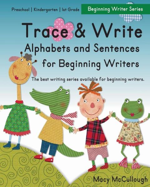 Cover for Macy Mccullough · Trace and Write Alphabets and Sentences for Beginning Writers (Paperback Book) (2015)