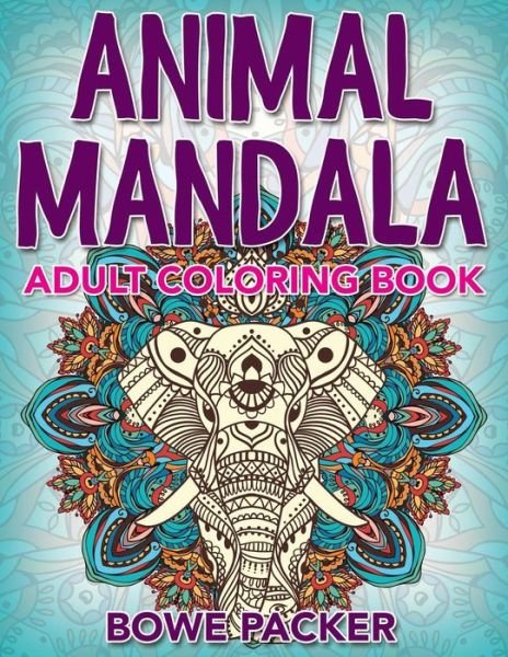 Cover for Bowe Packer · Animal Mandala: Adult Coloring Book (Taschenbuch) (2015)