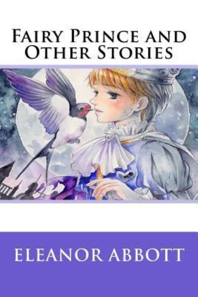 Cover for Eleanor Hallowell Abbott · Fairy Prince and Other Stories (Paperback Book) (2015)