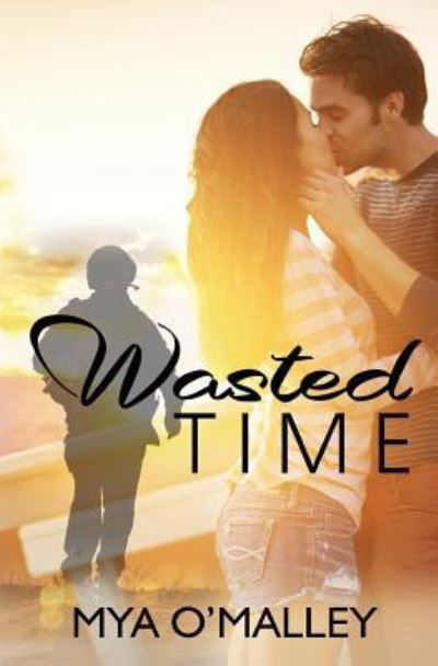 Cover for Mya O'Malley · Wasted Time (Paperback Book) (2015)