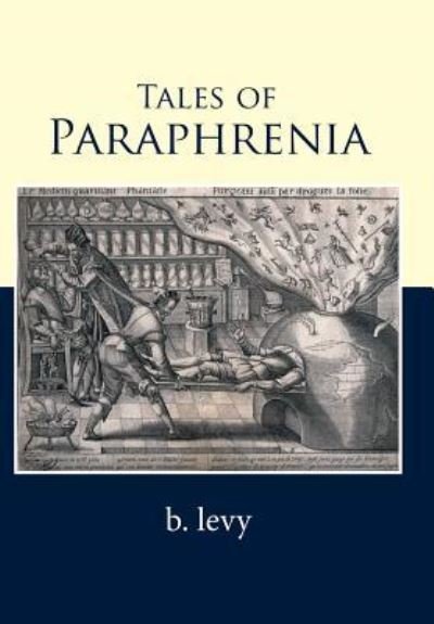 Cover for B Levy · Tales of Paraphrenia (Hardcover Book) (2016)