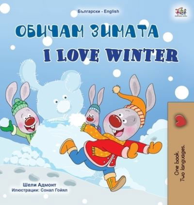 Cover for Shelley Admont · I Love Winter (Bulgarian English Bilingual Children's Book) (Hardcover Book) (2021)