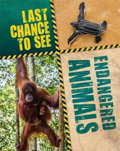 Cover for Anita Ganeri · Last Chance to See: Endangered Animals - Last Chance to See (Hardcover bog) [Illustrated edition] (2017)