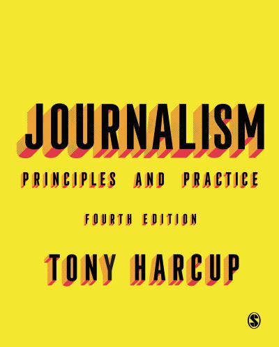 Cover for Tony Harcup · Journalism: Principles and Practice (Paperback Book) [4 Revised edition] (2021)