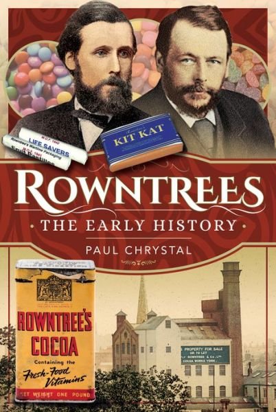 Cover for Paul Chrystal · Rowntree's - The Early History (Hardcover bog) (2021)
