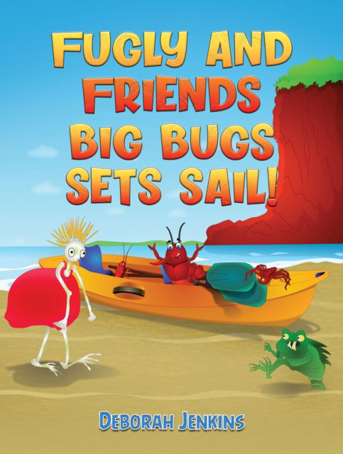 Cover for Deborah Jenkins · Fugly and Friends: Big Bugs Sets Sail! (Paperback Book) (2024)