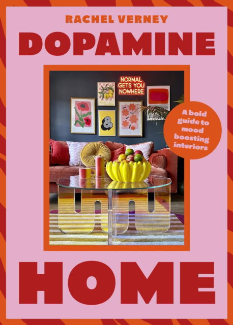 Cover for Rachel Verney · Dopamine Home: A bold guide to mood-boosting interiors (Hardcover Book) (2025)