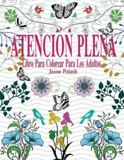 Cover for Jason Potash · Atencion Plena Libro Para Colorear Para Los Adultos (Paperback Book) (2016)