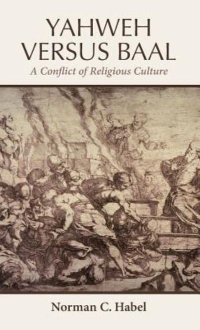 Cover for Norman C Habel · Yahweh Versus Baal: A Conflict of Religious Culture (Gebundenes Buch) (2018)