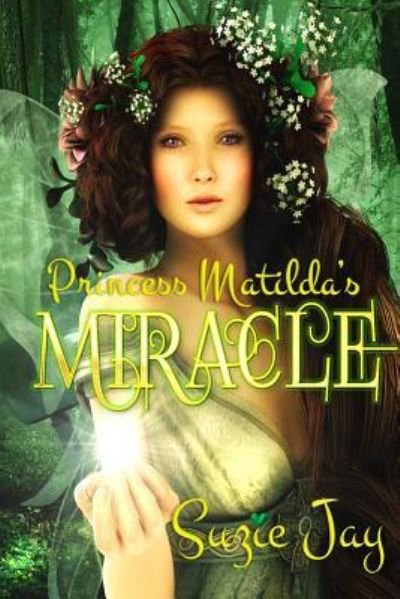 Cover for Suzie Jay · Princess Matilda's Miracle (Paperback Book) (2016)