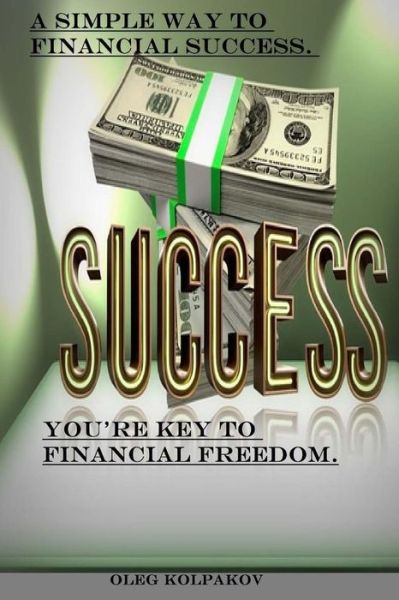 Cover for Oleg Kolpakov · You're Key to Financial Freedom. (Paperback Book) (2016)