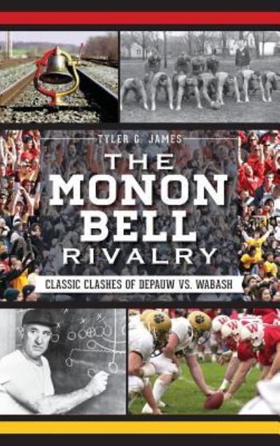 Cover for Tyler G James · The Monon Bell Rivalry (Hardcover Book) (2013)