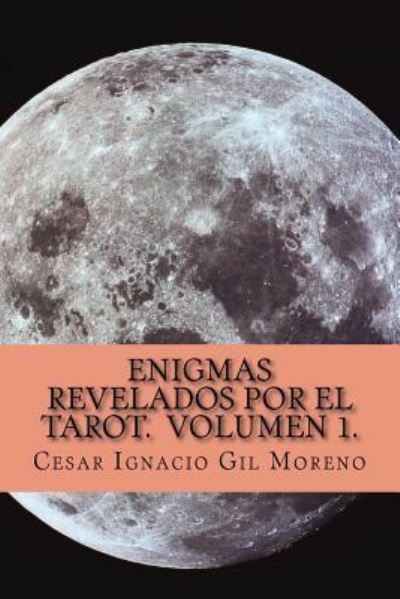 Cover for Cesar Ignacio Gil Moreno · Mas enigmas revelados por el Tarot. (Paperback Book) (2016)