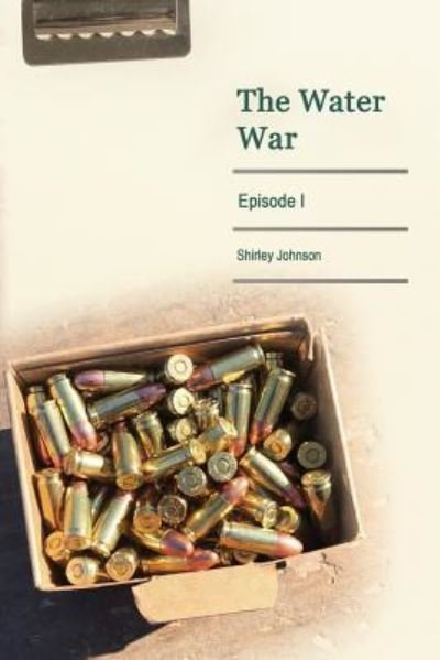 Cover for Shirley Johnson · The Water War (Paperback Bog) (2016)