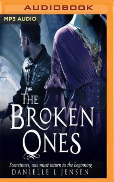 Broken Ones, The - Danielle L. Jensen - Audio Book - Audible Studios on Brilliance Audio - 9781543636895 - August 8, 2017