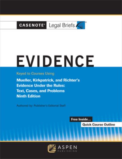 Cover for Casenote Legal Briefs · Casenote Legal Briefs for Evidence Keyed to Mueller, Kirkpatrick, and Richter (Book) (2019)