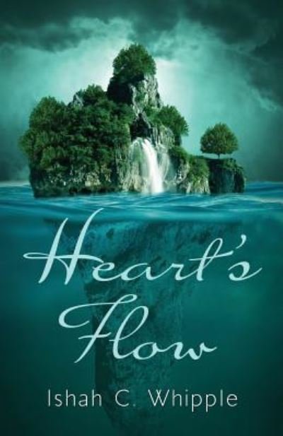 Cover for Ishah C Whipple · Heart's Flow (Paperback Book) (2017)