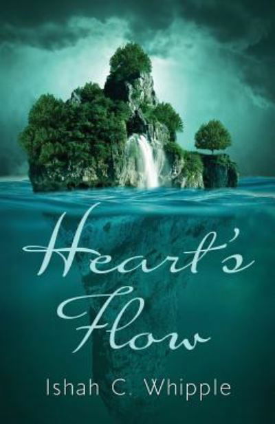 Cover for Ishah C Whipple · Heart's Flow (Pocketbok) (2017)