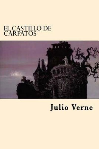 Cover for Julio Verne · El Castillo de Carpatos (Taschenbuch) (2017)