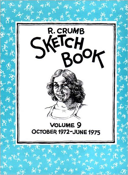 Cover for R. Crumb · R. Crumb Sketchbook: October 1972-june 1975 (Vol. 9)  (R. Crumb Sketchbook) (Gebundenes Buch) (2002)