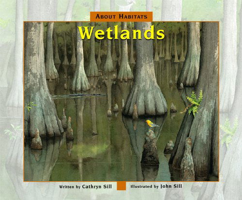 Cover for Cathryn Sill · About Habitats: Wetlands - About Habitats (Paperback Book) [Reprint edition] (2013)