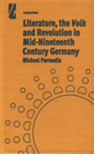 Cover for Michael Perraudin · Literature, the 'Volk' and the Revolution in Mid-19th Century Germany (Hardcover Book) (2001)