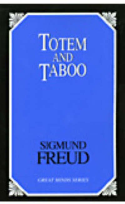 Totem and Taboo: Resemblances Between the Psychic Lives of Savages and Neurotics - Great Minds - Sigmund Freud - Bøger - Prometheus Books - 9781573927895 - 1. marts 2000