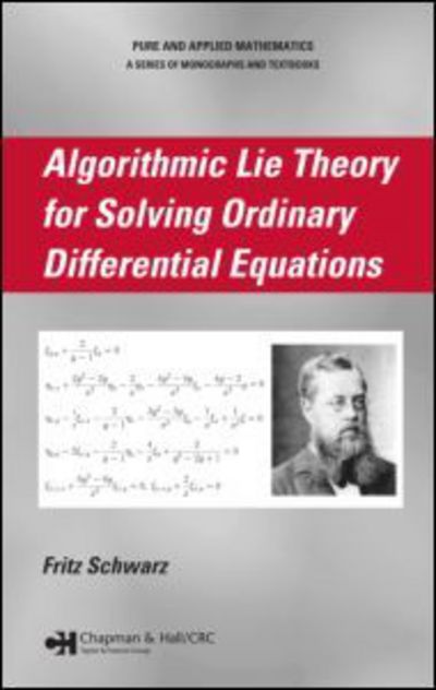 Cover for Fritz Schwarz · Algorithmic Lie Theory for Solving Ordinary Differential Equations - Chapman &amp; Hall / CRC Pure and Applied Mathematics (Hardcover Book) (2007)