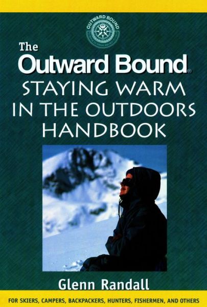 Cover for Glenn Randall · The Outward Bound Staying Warm in the Outdoors Handbook (Paperback Book) (2000)