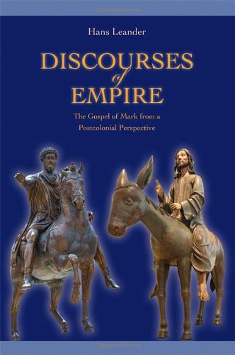 Cover for Hans Leander · Discourses of Empire: the Gospel of Mark from a Postcolonial Perspective (Semeia Studies) (Society of Biblical Literature. Semeia Studies) (Paperback Book) (2013)
