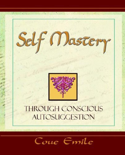Cover for Emile Coue · Self Mastery Through Conscious Autosuggestion (Paperback Book) (2006)