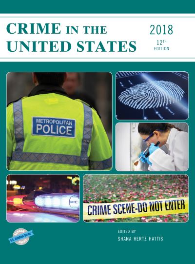 Cover for Shana Hertz Hattis · Crime in the United States 2018 - U.S. DataBook Series (Hardcover Book) [12th edition] (2018)