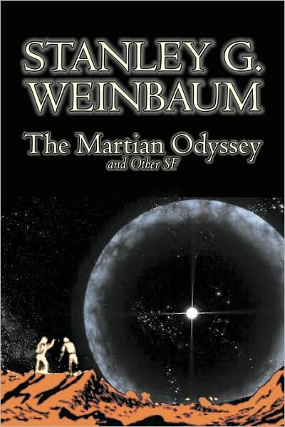 Cover for Stanley G. Weinbaum · The Martian Odyssey and Other Sf (Hardcover Book) (2008)