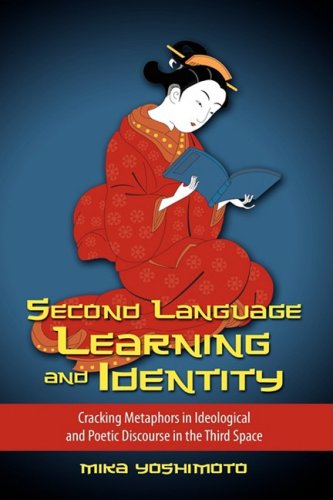 Cover for Mika Yoshimoto · Second Language Learning and Identity: Cracking Metaphors in Ideological and Poetic Discourse in the Third Space (Hardcover Book) (2008)